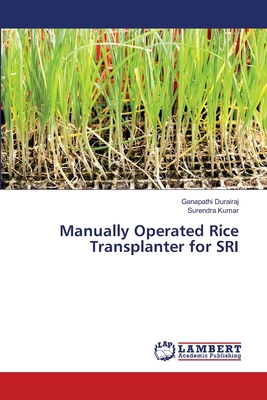 Manually Operated Rice Transplanter for SRI 3659326941 Book Cover
