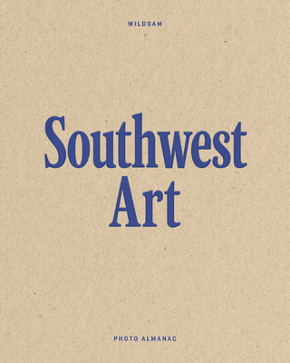 Wildsam Field Guides: Southwest Art 1467199737 Book Cover