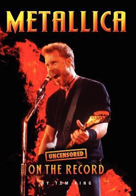 Metallica - Uncensored on the Record 1781582041 Book Cover