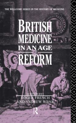 British Medicine in an Age of Reform 0415056225 Book Cover
