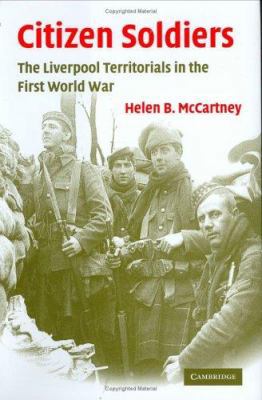 Citizen Soldiers: The Liverpool Territorials in... 0521848008 Book Cover