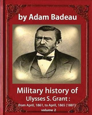 Military history of Ulysses S. Grant, by Adam B... 1533098492 Book Cover