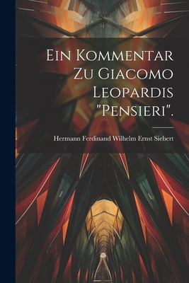 Ein Kommentar zu Giacomo Leopardis "Pensieri". [German] 1021879754 Book Cover
