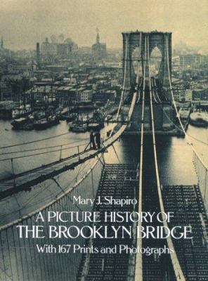 A Picture History of the Brooklyn Bridge 0486244032 Book Cover