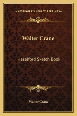 Walter Crane: Hazelford Sketch Book 1163155284 Book Cover