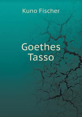 Goethes Tasso [German] 5518922116 Book Cover