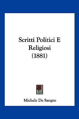 Scritti Politici E Religiosi (1881) [Italian] 116025236X Book Cover