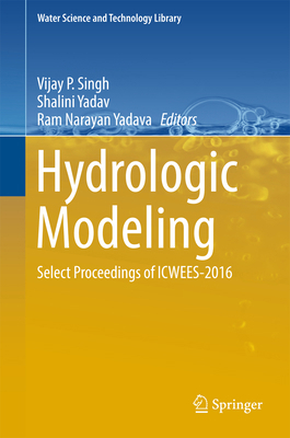 Hydrologic Modeling: Select Proceedings of Icwe... 9811058008 Book Cover