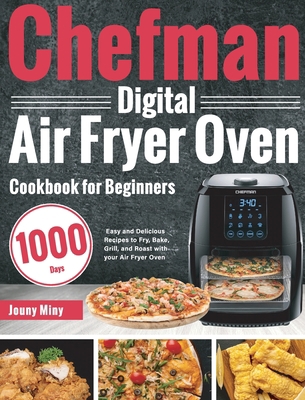 Chefman Digital Air Fryer Oven Cookbook for Beg... 1639350063 Book Cover