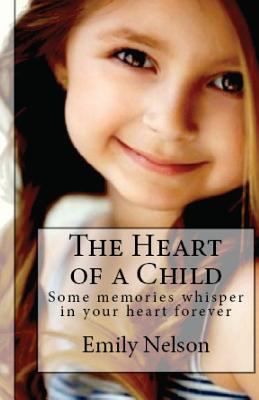 The Heart of a Child 1453669221 Book Cover