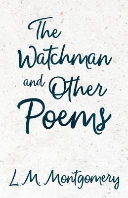 The Watchman & Other Poems 1473302269 Book Cover