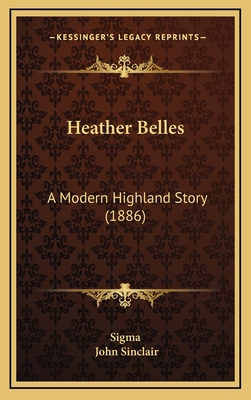 Heather Belles: A Modern Highland Story (1886) 1166650812 Book Cover