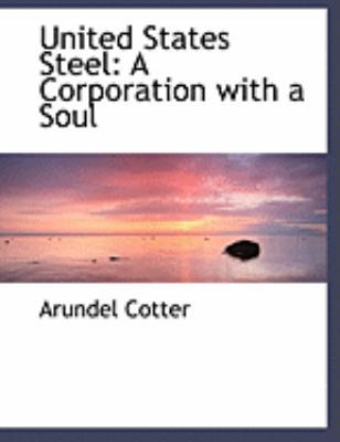 United States Steel: A Corporation with a Soul [Large Print] 0559023863 Book Cover