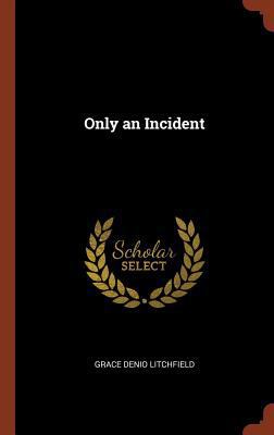 Only an Incident 1374834920 Book Cover