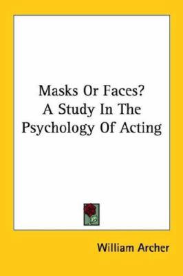 Masks Or Faces? A Study In The Psychology Of Ac... 1428616322 Book Cover