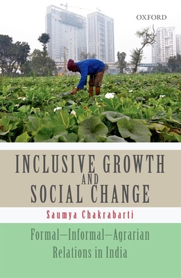 Inclusive Growth and Social Change: Formal-Info... 0199466068 Book Cover