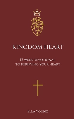 Kingdom Heart: 52 Week Devotional to Purifying ... B0DQSZ3WK3 Book Cover