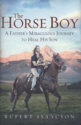 The Horse Boy: A Father's Miraculous Journey To... 0670917362 Book Cover