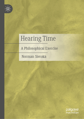 Hearing Time: A Philosophical Exercise 3032119332 Book Cover