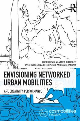 Envisioning Networked Urban Mobilities: Art, Pe... 1138712361 Book Cover