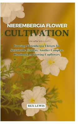 Nierembergia Flower Cultivation: Growing Nierem...            Book Cover