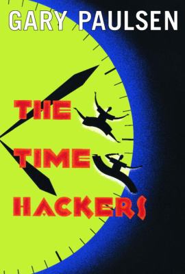 The Time Hackers 0385746598 Book Cover