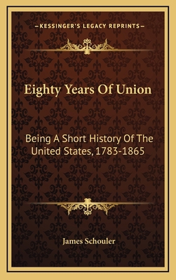 Eighty Years Of Union: Being A Short History Of... 1163658448 Book Cover