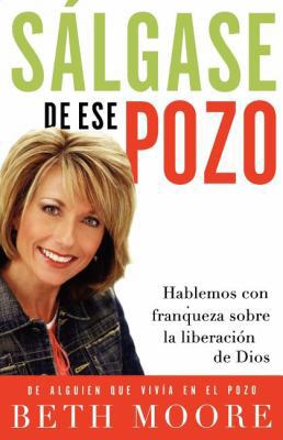 Salgase de Ese Pozo: Hablemos Con Franqueza Sob... [Spanish] 1602550204 Book Cover