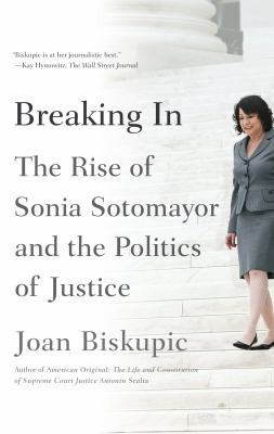 Breaking in: The Rise of Sonia Sotomayor and th... 0374535663 Book Cover