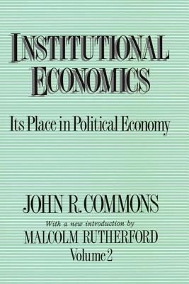Institutional Economics: Its Place in Political... 0887388310 Book Cover