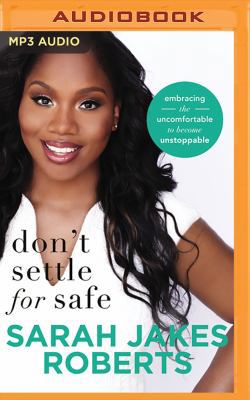 Don't Settle for Safe: Embracing the Uncomforta... 1536615641 Book Cover