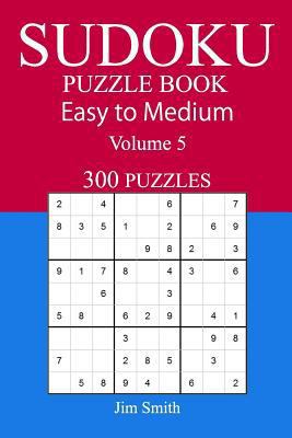 300 Easy to Medium Sudoku Puzzle Book 154867351X Book Cover