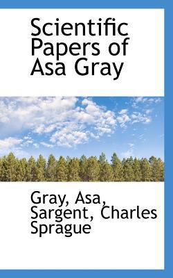Scientific Papers of Asa Gray 1113170182 Book Cover