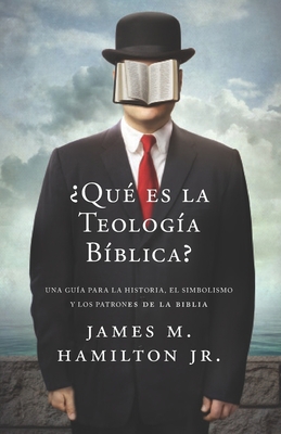 ¿Que es la Teologia Biblica?: Una guía para la ... [Spanish] 9584908545 Book Cover