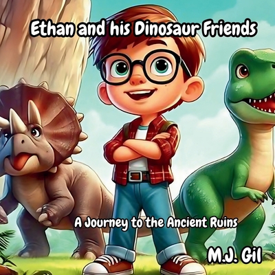 Ethan and His Dinosaur Friends: A Journey to th... B0D7LF4JR9 Book Cover