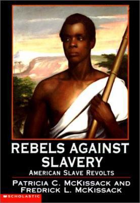 Rebels Against Slavery: American Slave Revolts 0613086309 Book Cover