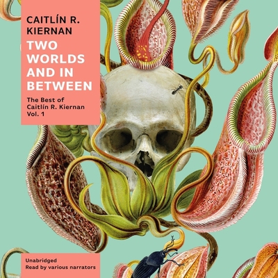 Two Worlds and in Between: The Best of Caitlín ... 1094146528 Book Cover