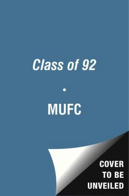 Class of 92 (MUFC) 1471110648 Book Cover