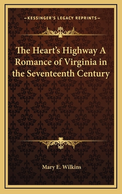 The Heart's Highway a Romance of Virginia in th... 1163339431 Book Cover