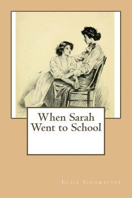 When Sarah Went to School 1542428289 Book Cover