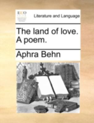 The Land of Love. a Poem. 1140757571 Book Cover