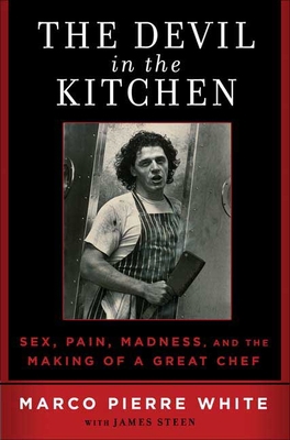 The Devil in the Kitchen: Sex, Pain, Madness an... 1596913614 Book Cover