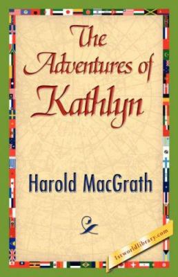 The Adventures of Kathlyn 1421845466 Book Cover