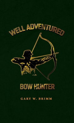 Well Adventured Bow Hunter B0DNG9ZJM4 Book Cover