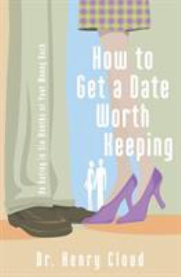 How to Get a Date Worth Keeping: Be Dating in S... B0042P5KLS Book Cover