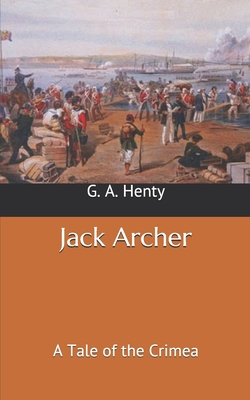 Jack Archer: A Tale of the Crimea B08762VM6L Book Cover