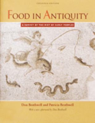 Food in Antiquity: A Survey of the Diet of Earl... 0801857406 Book Cover