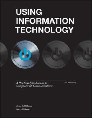 Using Information Technology 10e Introductory E... 0077470672 Book Cover