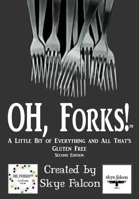 OH, Forks!: A Little Bit of Everything & All Th... 0990780767 Book Cover