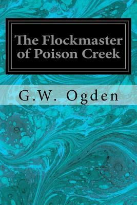 The Flockmaster of Poison Creek 1548198706 Book Cover